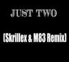 Zamob Pieere - JUST TWO (Skrillex and M83 Remix)