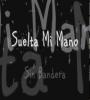 Zamob Sin Banderas - Suelta Mi Mano Only Lyrics