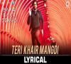 Zamob Teri Khair Mangdi - Lyrical Baar Baar Dekho Sidharth Malhotra and Katrina Kaif Bilal Saeed
