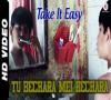 Zamob Tu Bechara Mein Bechara Official Video Take It Easy Raj Zutshi and Anang Desai