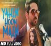 Zamob YAHIN HOON MAIN Full Video Song Ayushmann Khurrana Yami Gautam Rochak Kohli T-Series